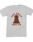 Let that sh$t go